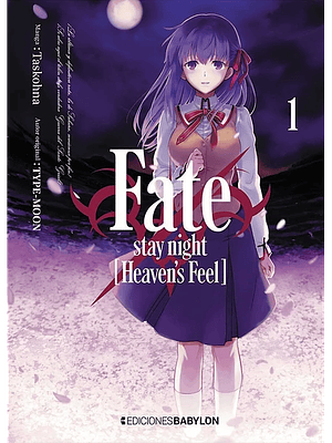 FATE-STAY NIGHT: HEAVENS FEEL - 01 - EDICIONES BABYLON