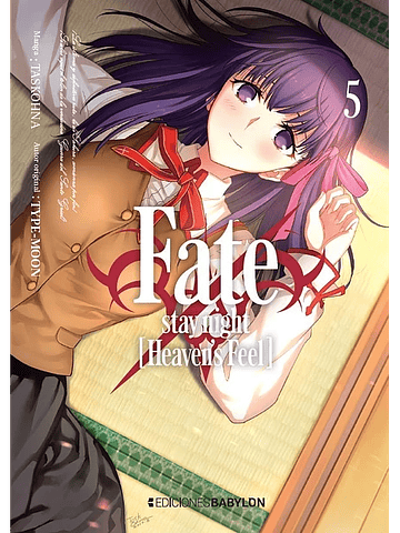 FATE-STAY NIGHT: HEAVENS FEEL - 05 - EDICIONES BABYLON