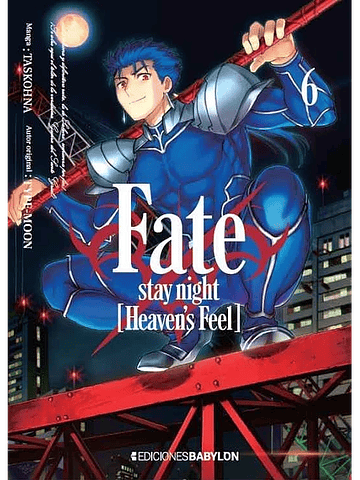 FATE-STAY NIGHT: HEAVENS FEEL - 06 - EDICIONES BABYLON