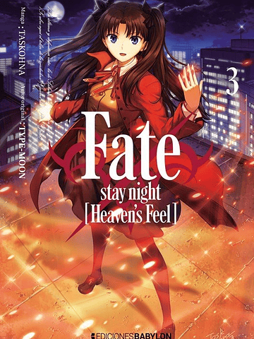 FATE-STAY NIGHT: HEAVENS FEEL - 03 - EDICIONES BABYLON