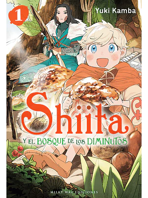SHIITA Y EL BOSQUE DE LOS DIMINUTOS 01 - MILKY WAY