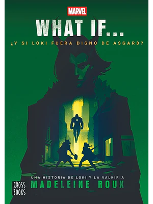 WHAT IF... ¿Y SI LOKI FUERA DIGNO DE ASGARD? - CROSSBOOK