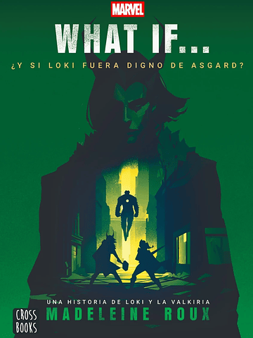 WHAT IF... ¿Y SI LOKI FUERA DIGNO DE ASGARD? - CROSSBOOK