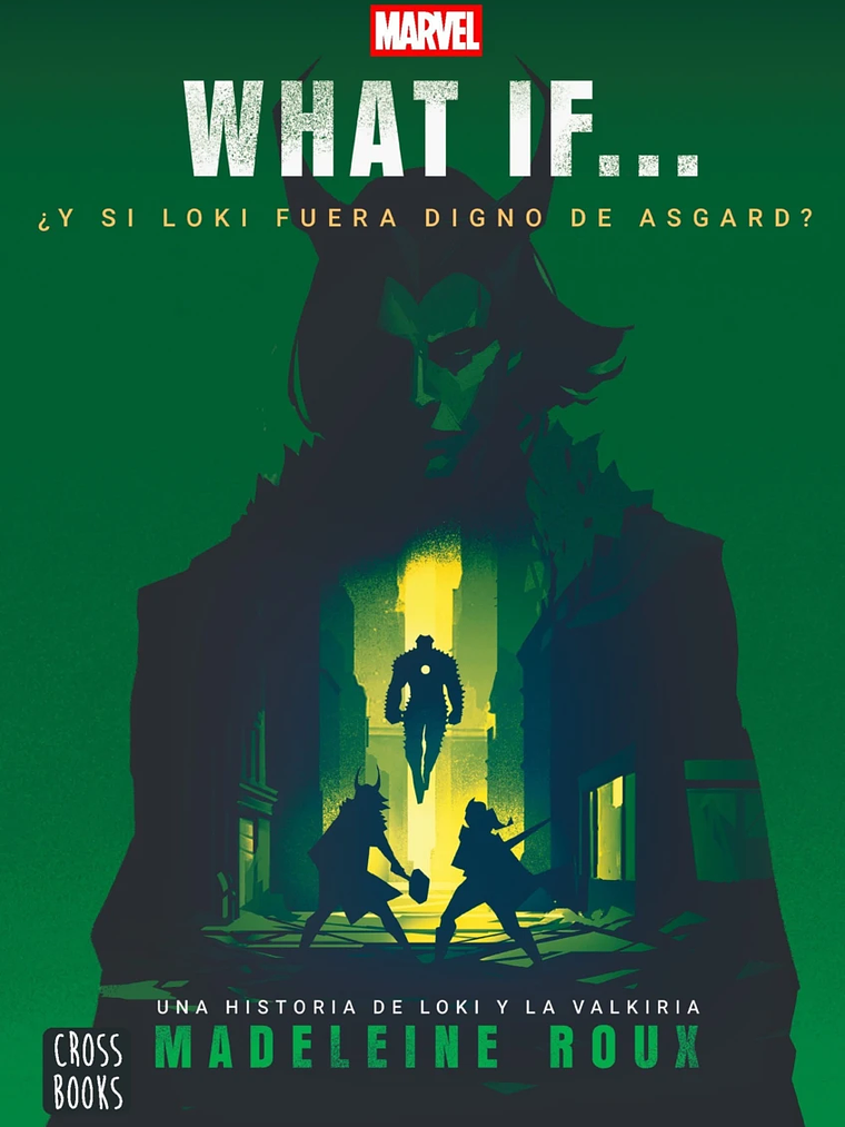 WHAT IF... ¿Y SI LOKI FUERA DIGNO DE ASGARD? - CROSSBOOK 1