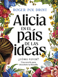 ALICIA EN EL PAIS DE LAS IDEAS - ARIEL - Miniatura 1