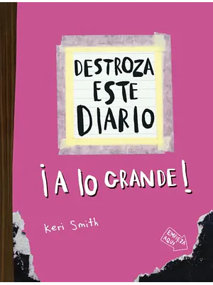 DESTROZA ESTE DIARIO. A LO GRANDE - ROSA FLÚOR - PAIDÓS