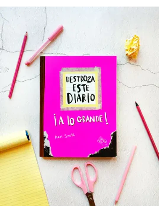 DESTROZA ESTE DIARIO. A LO GRANDE - ROSA FLÚOR - PAIDÓS 3