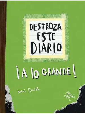 DESTROZA ESTE DIARIO. A LO GRANDE - VERDE FLÚOR - PAIDÓS