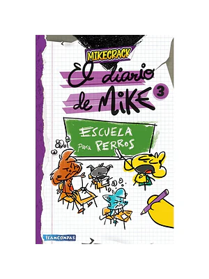 EL DIARIO DE MIKE 3. ESCUELA PARA PERROS - EDICIONES MARTÍNEZ DE ROCA