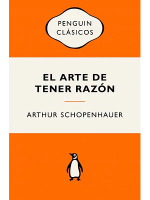 EL ARTE DE TENER RAZÓN (VINTAGE) - PENGUIN CLÁSICOS