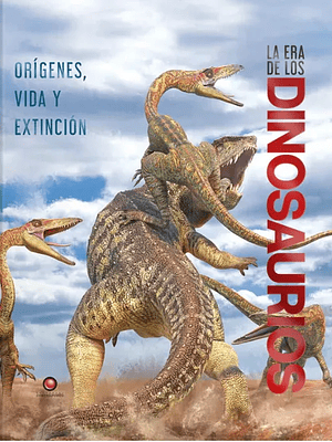 ERA DE LOS DINOSAURIOS, LA. ORIGENES, VIDA - CONTRAPUNTO