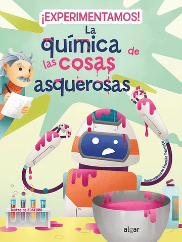EXPERIMENTAMOS. LA QUIMICA DE LAS COSAS ASQUEROSAS - ALGAR