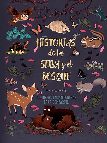 HISTORIAS PARA COMPARTIR - HISTORIAS DE LA SELVA Y EL BOSQUE - SILVER DOLPHIN