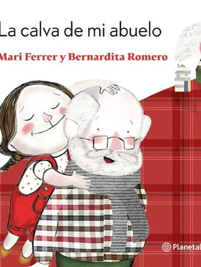 LA CALVA DE MI ABUELO - PLANETA 1