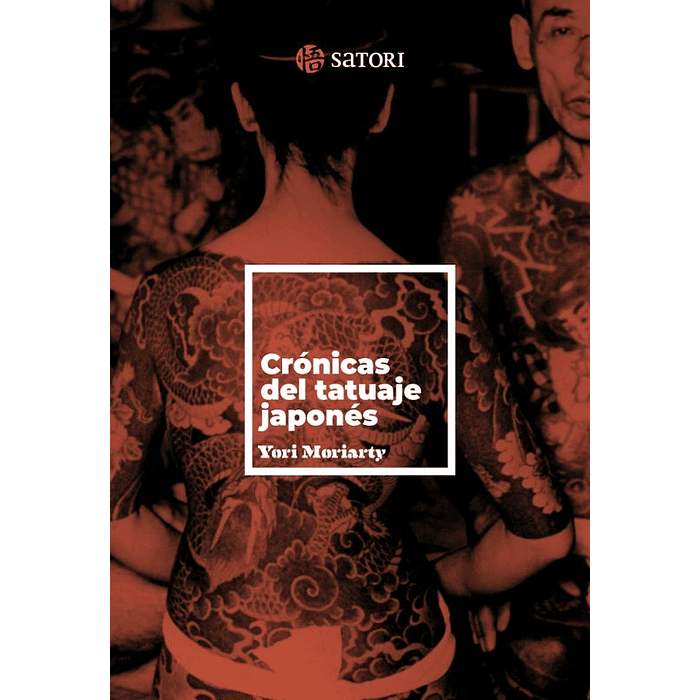 CRONICAS DEL TATUAJE JAPONES - SATORI