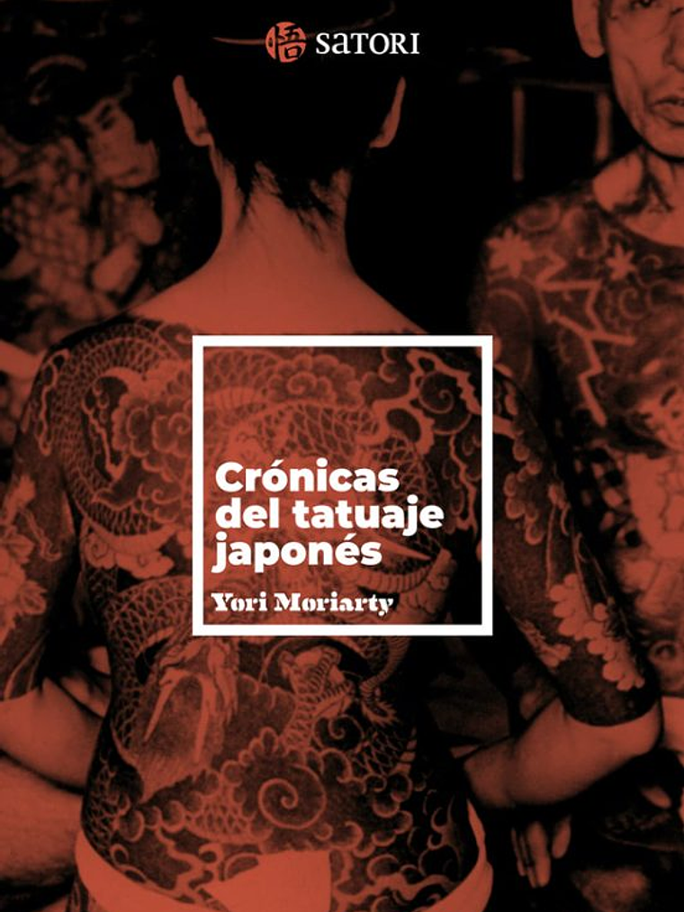 CRONICAS DEL TATUAJE JAPONES - SATORI 1