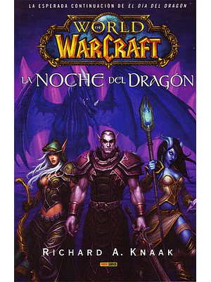 WORLD OF WARCRAFT: LA NOCHE DEL DRAGON. NOVELA
