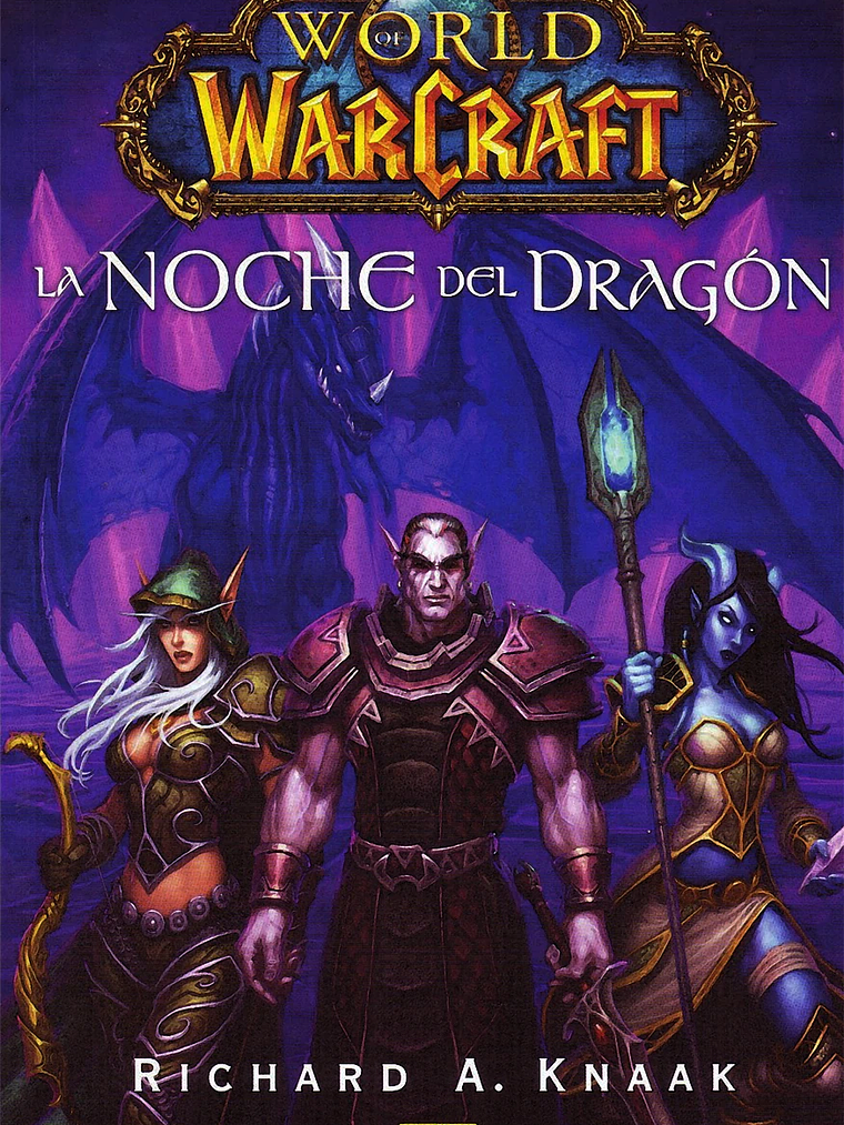 WORLD OF WARCRAFT: LA NOCHE DEL DRAGON. NOVELA 1