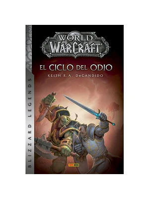 WORLD OF WARCRAFT: EL CICLO DEL ODIO. NOVELA