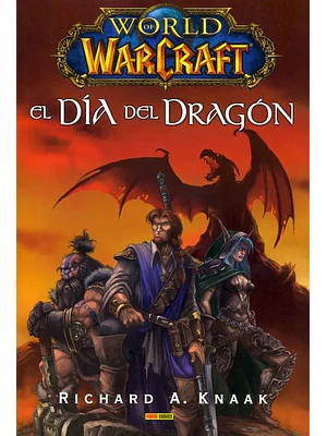 WORLD OF WARCRAFT: EL DÍA DEL DRAGON. NOVELA