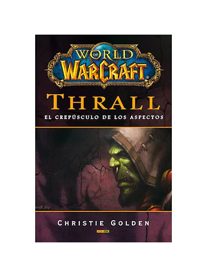 WORLD OF WARCRAFT: THRALL. NOVELA