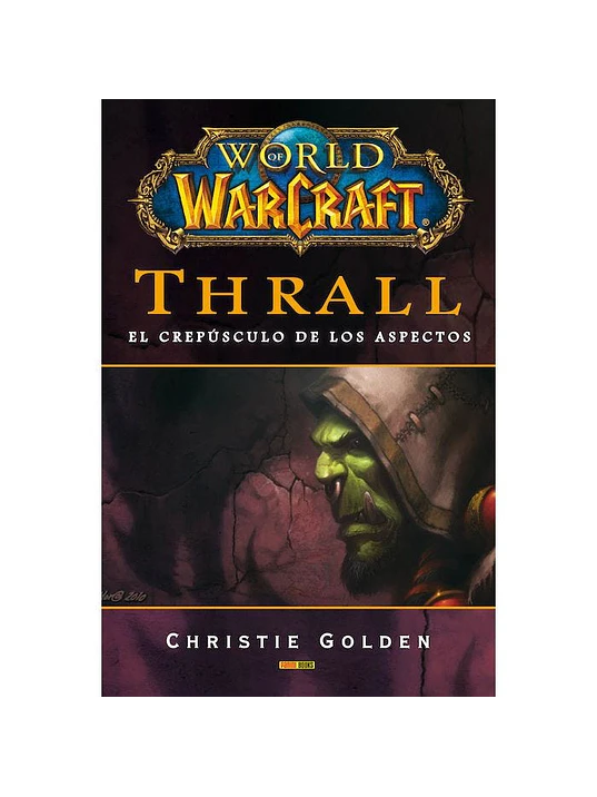 WORLD OF WARCRAFT: THRALL. NOVELA 1