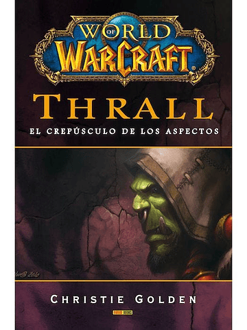 WORLD OF WARCRAFT: THRALL. NOVELA