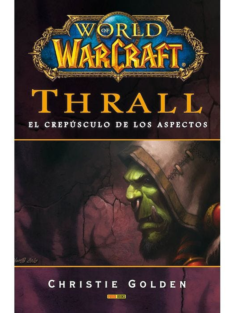 WORLD OF WARCRAFT: THRALL. NOVELA 1