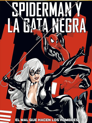 MARVEL MUST-HAVE. SPIDERMAN Y LA GATA NEGRA: EL MAL QUE HACEN LOS HOMBRES - PANINI ESPANA