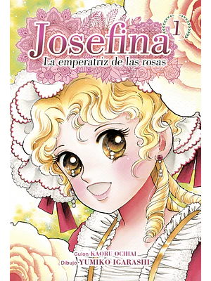 JOSEFINA: LA EMPERATRIZ DE LAS ROSAS 01 - ARECHI