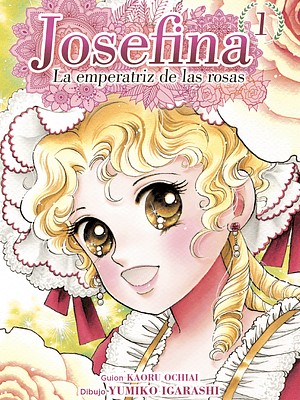 JOSEFINA: LA EMPERATRIZ DE LAS ROSAS 01 - ARECHI