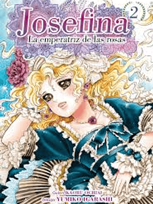 JOSEFINA: LA EMPERATRIZ DE LAS ROSAS 02 - ARECHI
