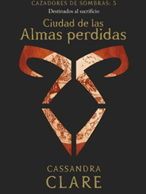 CAZADORES DE SOMBRAS - CIUDAD DE LAS ALMAS PERDIDAS - DESTINO