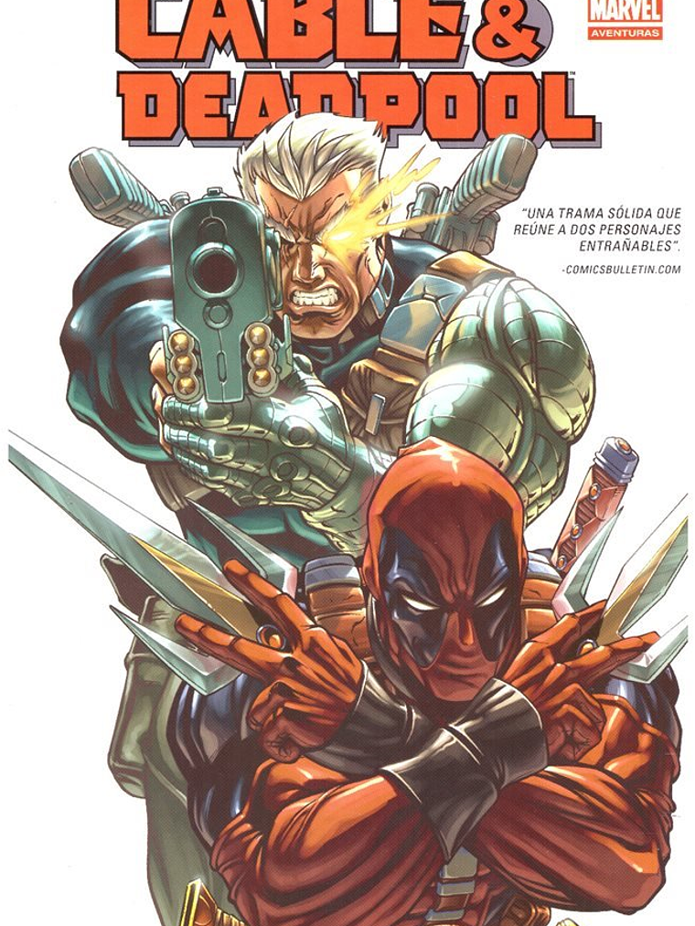 CABLE & DEADPOOL: SI LA APARIENCIA MATARA. MARVEL AVENTURAS - SMASH 1