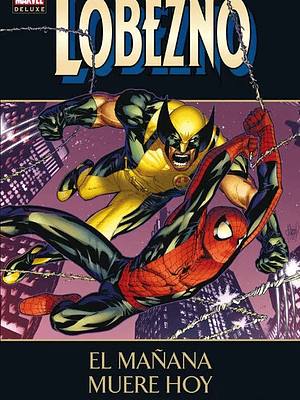LOBEZNO: EL MANANA MUERE HOY. MARVEL DELUXE - PANINI ESPANA