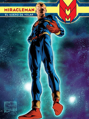 MIRACLEMAN VOL. 01: UN SUENO DE VOLAR. MARVEL DELUXE - SMASH