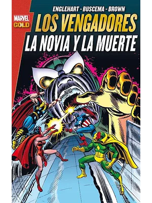LOS VENGADORES: LA NOVIA Y LA MUERTE. MARVEL GOLD - PANINI ESPANA