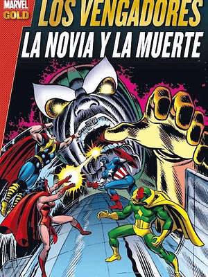 LOS VENGADORES: LA NOVIA Y LA MUERTE. MARVEL GOLD - PANINI ESPANA
