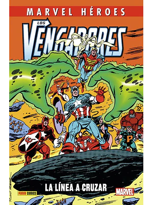 LOS VENGADORES: LA LÍNEA A CRUZAR. MARVEL HEROES - PANINI ESPANA