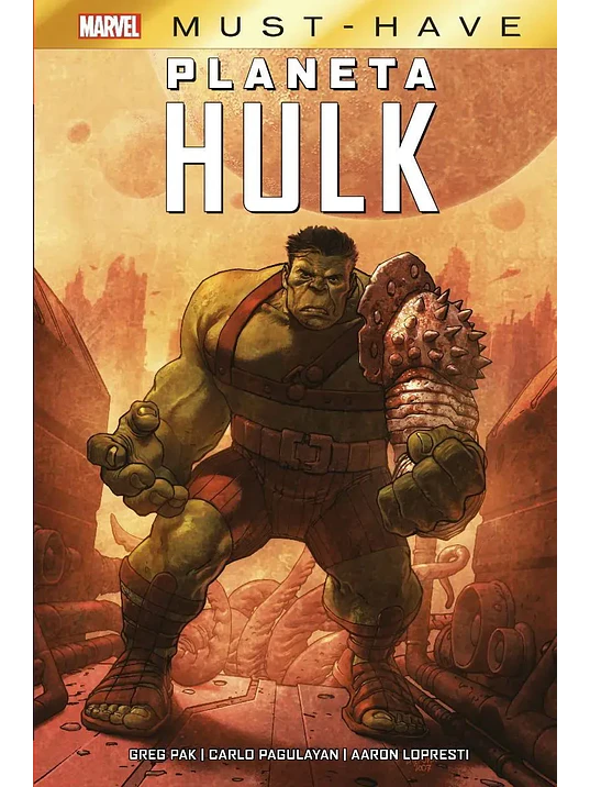 MARVEL MUST-HAVE. EL INCREÍBLE HULK. PLANETA HULK - PANINI ESPANA 1