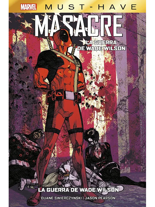 MARVEL MUST-HAVE. MASACRE. LA GUERRA DE WADE WILSON - PANINI ESPANA 1