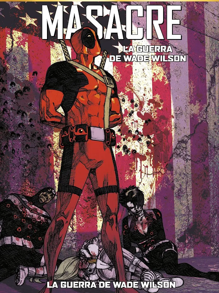 MARVEL MUST-HAVE. MASACRE. LA GUERRA DE WADE WILSON - PANINI ESPANA 1