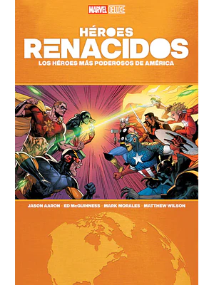 HEROES RENACIDOS: LOS HEROES MÁS PODEROSOS DE AMERICA. MARVEL DELUXE - SMASH