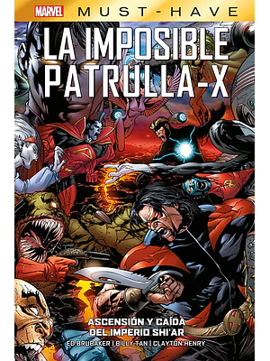 MARVEL MUST-HAVE. LA IMPOSIBLE PATRULLA-X 07: ASCENSIÓN Y CAÍDA DEL IMPERIO SHI'AR - PANINI ESPANA
