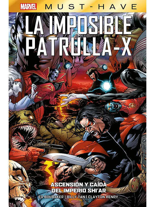 MARVEL MUST-HAVE. LA IMPOSIBLE PATRULLA-X 07: ASCENSIÓN Y CAÍDA DEL IMPERIO SHI'AR - PANINI ESPANA 1