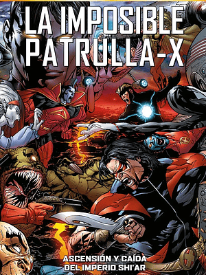 MARVEL MUST-HAVE. LA IMPOSIBLE PATRULLA-X 07: ASCENSIÓN Y CAÍDA DEL IMPERIO SHI'AR - PANINI ESPANA