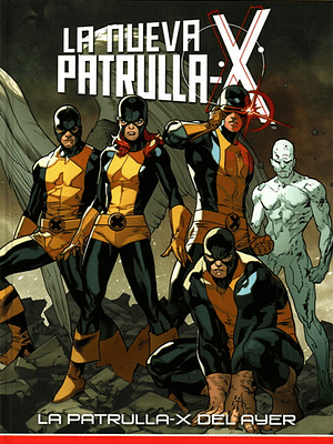 LA PATRULLA-X DE BRIAN MICHAEL BENDIS 01: LA PATRULLA-X DEL AYER. MARVEL NOW DELUXE. - PANINI ESPANA