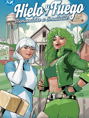 AMANECER DE DC. HIELO Y FUEGO: BIENVENIDAS A SMALLVILLE. DC PREMIERE