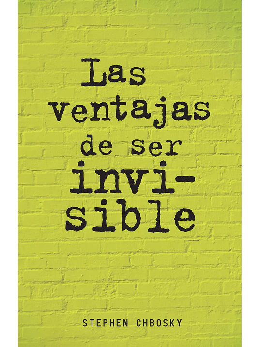 LAS VENTAJAS DE SER INVISIBLE - ALFAGUARA 1