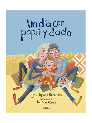 UN DIA CON PAPA Y DADA - ALFAGUARA